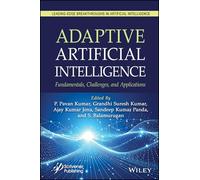 Adaptive Artificial Intelligence: Fundamentals, Challenges and Applications