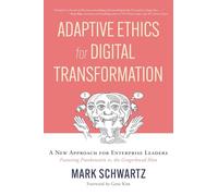 Mark Schwartz Ron Butler IT Rev Adaptive Ethics for Digital Transfo (Tascabile)