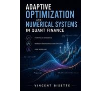 Adaptive Optimization and Numerical Systems in Quant Finance: Portfolio Dynamics, Market Microstructure Pricing, and Risk Modeling