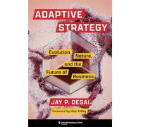 Adaptive Strategy: Evolution, Nature, and the Future of Business