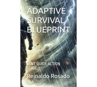 ADAPTIVE SURVIVAL BLUEPRINT: CTNT QUICK-ACTION GUIDE