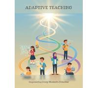 Adaptive Teaching: Empowering Every Student'S Potential