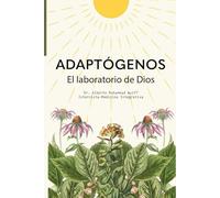 Adaptógenos: El laboratorio de Dios