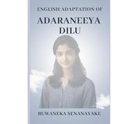 Adaraneeya Dilu English Adaptation: A Sinhala medico-romance unfolding within the walls of a suburban Sri Lankan hospital