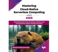 Adarsh Krishnamur Mastering Cloud-Native Serverless Computing with (Tascabile)