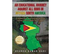 Adarsh Kumar Ha An Educational Journey Against All Odds in Guyana So (Tascabile)
