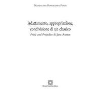 Adattamento, appropriazione, condivisione di un classico. «Pride and prejudice» di jane Austen
