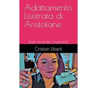 Adattamento Lisistrata di Aristofane: Testo teatrale (copione)