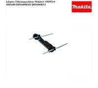 Adattatore guida Makita® 196953-0 DHS680 DHS680RMJ DHS680RTJ