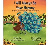 Adaurie Stemshorn I Will Always Be Your Mommy (Copertina rigida)