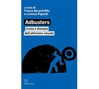 Adbusters. Ironia e distopia dell'attivismo visuale