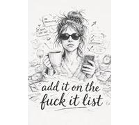 Add it to the fuck it list
