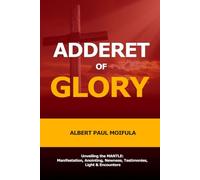 Adderet of Glory: Unveiling the MANTLE: Manifestation, Anointing, Newness, Testimonies, Light & Encounters: 7