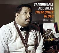 Adderley Cannonball - Them Dirty Blues (+ Cannonball Takes Charge)