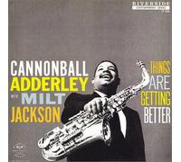 ADDERLEY, CANNONBALL - THINGS ARE GETTING BETTER