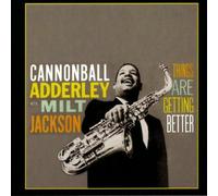 Adderley,Cannonball With Jackson,Milt - Things Are Getting Better