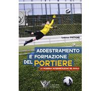 Addestramento e formazione del portiere. La moderna interpretazione del ruolo. Con DVD