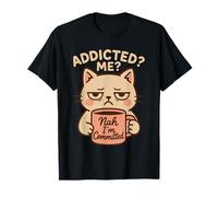 Addicted Me Nah, Sono impegnato nel caffè Funny Cat Maglietta