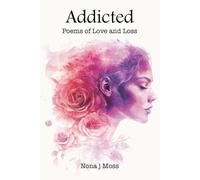 Addicted: Poems of Love and Loss