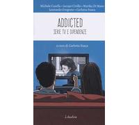 Addicted. Serie tv e dipendenze