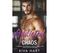 Addicted to Chaos: A Workplace Romantic Comedy About Love With A Twist of Mayhem