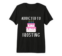 Addicted To Frosting Cake Icing Lover Wedding Cake Decorator Maglietta Premium