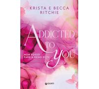 ADDICTED TO YOU. NON POSSO FARE A MENO DI TE. VOL. 1 - RITCHIE KRISTA, RITCHIE