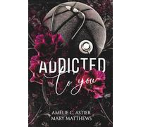 Addicted To You: Une romance MF universitaire addictive