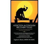 ADDICTION ALCOHOLISM TOOLS FOR RECOVERY: POCKET SIZE TOOLS FOR THE RECOVERING ADDICT AND ALCOHOLIC