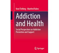 Addiction and Health: Social Perspectives on Addiction Prevention and Support