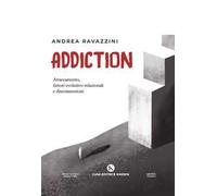 Addiction. Attaccamento, fattori evolutivo-relazionali e disconnessioni