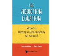Lambert Low Sar Addiction Equation, The: What Is Having A Dependency (Tascabile)