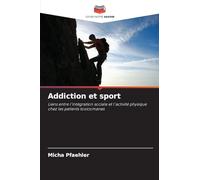 Addiction et sport: Liens entre l'intégration sociale et l'activité physique chez les patients toxicomanes