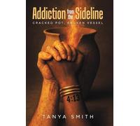 Addiction from the Sideline: Cracked Pot, Broken Vessel