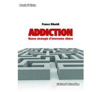 Addiction. Nuove strategie d'intervento clinico