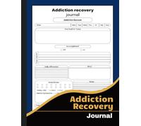 Addiction Recovery Daily Journal: 120 Day to Transformation and Recover From Addictions and Alcoholism With This Logbook. Simple Layout To Track Your ... and More | 8.5"x11" Large Size | 120 Page