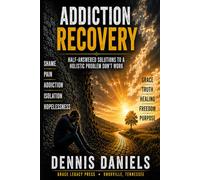 Addiction Recovery: Half-Answered Solutions to a Holistic Problem Don't Work
