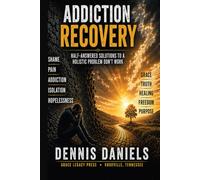 Addiction Recovery: Half-Answered Solutions to a Holistic Problem Don't Work