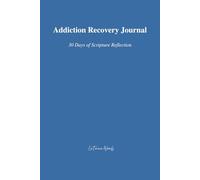 Addiction Recovery Journal: 30 Days of Scripture Reflection