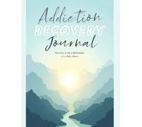 Addiction Recovery Journal - Guided Sobriety Workbook for Daily Reflection, Gratitude & Goal Setting - 12-Step Companion for Alcohol & Substance Abuse Recovery: Daily Prompts, Mood Tracker, Triggers Log, and Motivation for Sobriety, Mindfulness