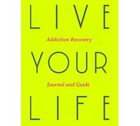 Addiction Recovery Journal: Sobriety And Recovery Coloring Book, Alcohol Anonymous For Men Women And Teens