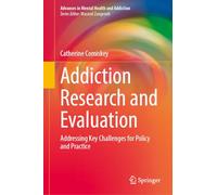 Addiction Research and Evaluation: Addressing Key Challenges for Policy and Practice