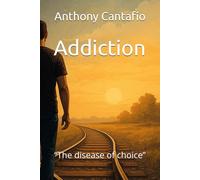 Addiction: “The disease of choice”