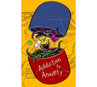 Addiction to Anxiety
