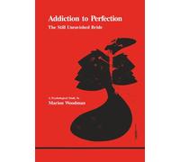 Addiction to Perfection: The Still Unravished Bride