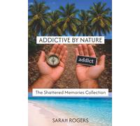 Addictive by Nature: The Shattered Memories Collection