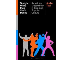 Addie Tsai Straight White Men Can’t Dance (Tascabile)