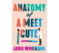 Addie Woolridge Anatomy of a Meet Cute (Tascabile)