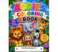 ADDIE'S COLORING BOOK (ANIMALS): Learn, Color, and Explore Amazing Safari Animals