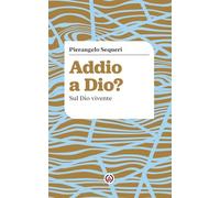 Addio a Dio? Sul Dio vivente